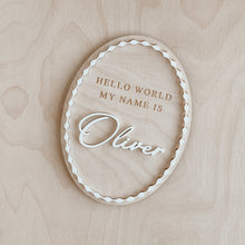 Load image into Gallery viewer, &#39;Hello World My Name Is&#39; Oval Acrylic Plaque