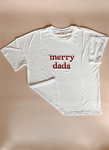 Load image into Gallery viewer, &#39;Merry Dada&#39; Tee