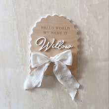 Load image into Gallery viewer, &#39;Hello World My Name Is&#39; Arch Scallop Plaque - Bow